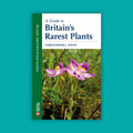 A Guide to Britain’s Rarest Plants