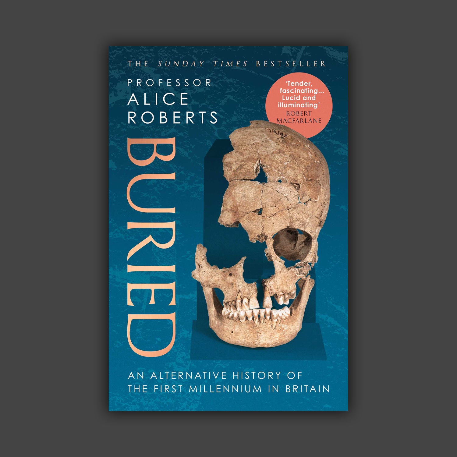 Buried: An alternative history of the first millennium in Britain (Hardback)