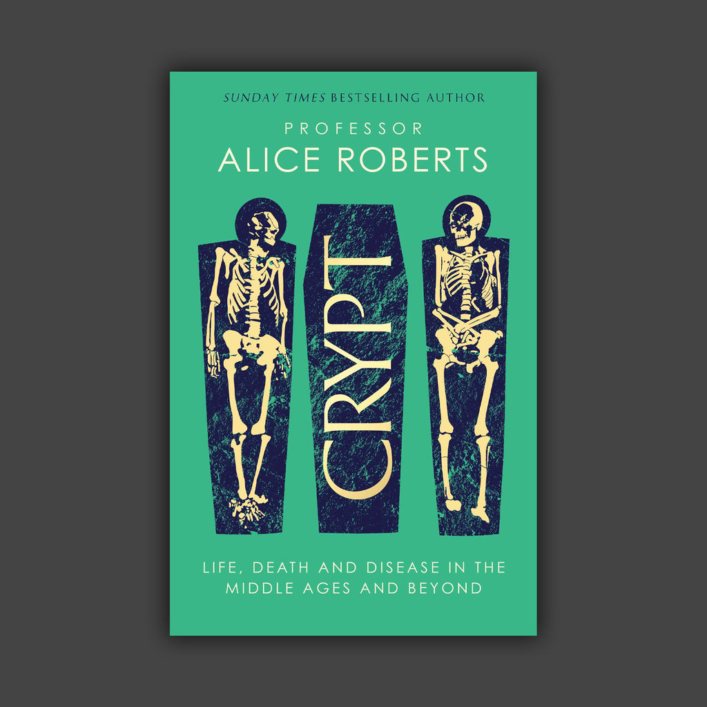 Crypt: Life, Death and Disease in the Middle Ages and Beyond (Hardback)