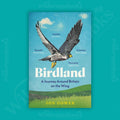 Birdland: A Journey Around Britain on the Wing