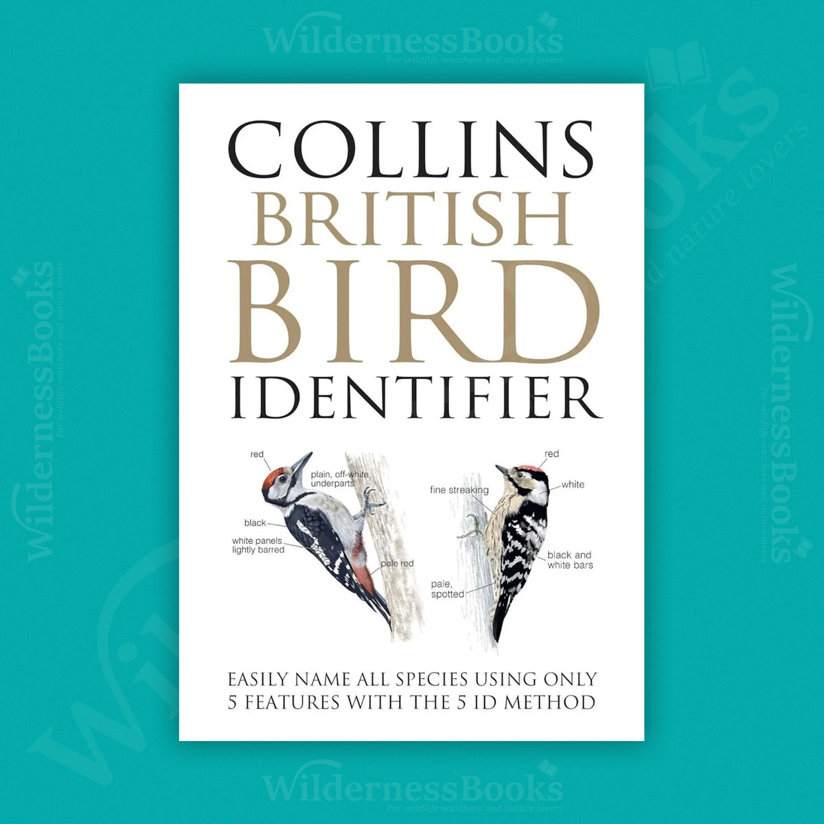 Collins British Bird Identifier: Easily Name All Species Using Only 5 Features With the 5 ID Method