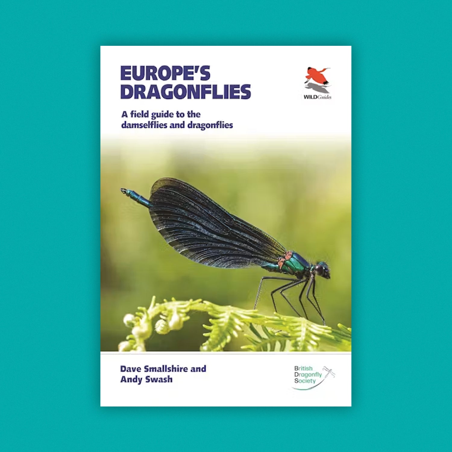 WildGuides: Europe's Dragonflies: A field guide to the damselflies and dragonflies