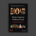 Homo Sapiens Rediscovered: The Scientific Revolution Rewriting Our Origins