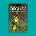 Pocket Guide to the Orchids of Britain and Ireland (1st Edition)