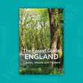 The Forest Guide: England. Copses, Woods and Forests of England