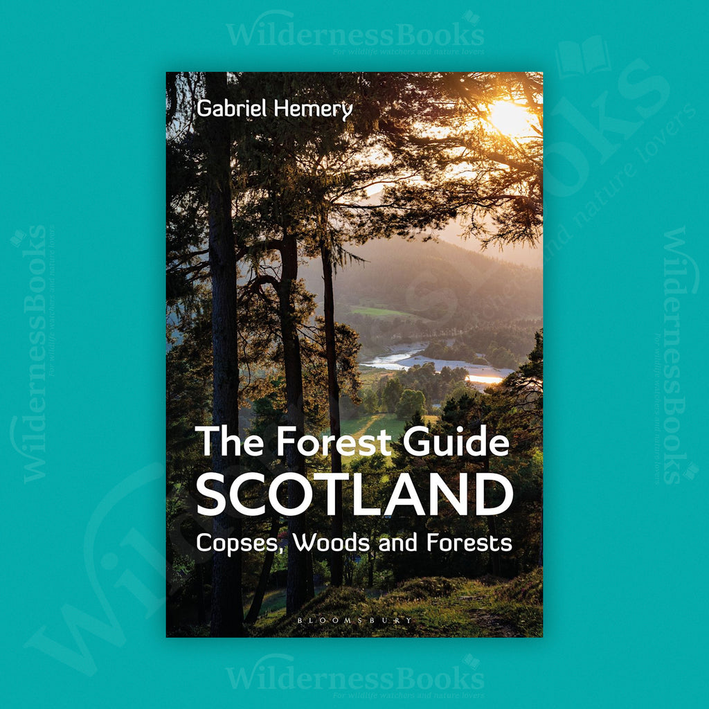 The Forest Guide: Scotland. Copses, Woods and Forests of Scotland