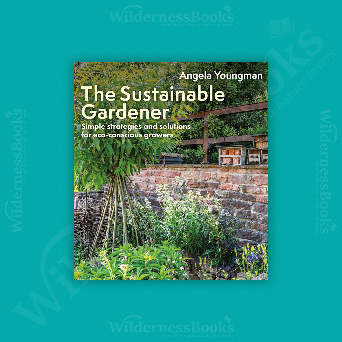 The Sustainable Gardener - Simple strategies and solutions for eco-conscious growers
